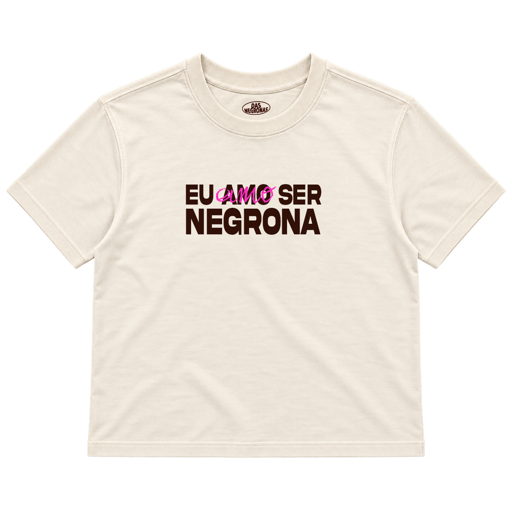 Baby Tee - Eu amo ser Negrona