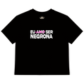 Baby Tee - Eu amo ser Negrona